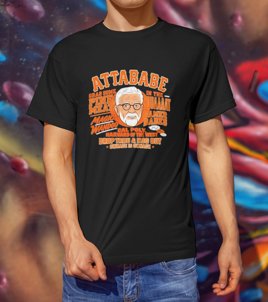 Attababe Magic Wandoo Drop Trou Cal Poly Harvard Of The West T-Shirt