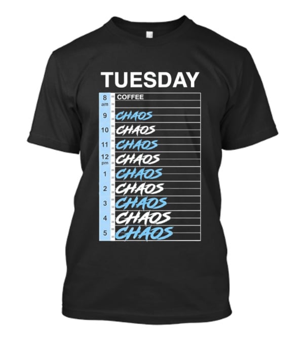Tuesday Coffee Chaos Schedule Busy Day Planner T-Shirt