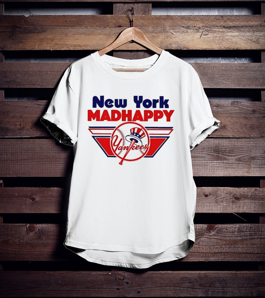 New York Madhappy Yankees MLB Baseball T-Shirt