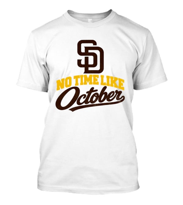 San Diego Padres No Time Like October MLB SD T-Shirt