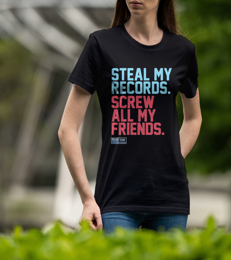 Steal My Records Screw All My Friends Pax Am Recording Stereo Sound T-Shirt