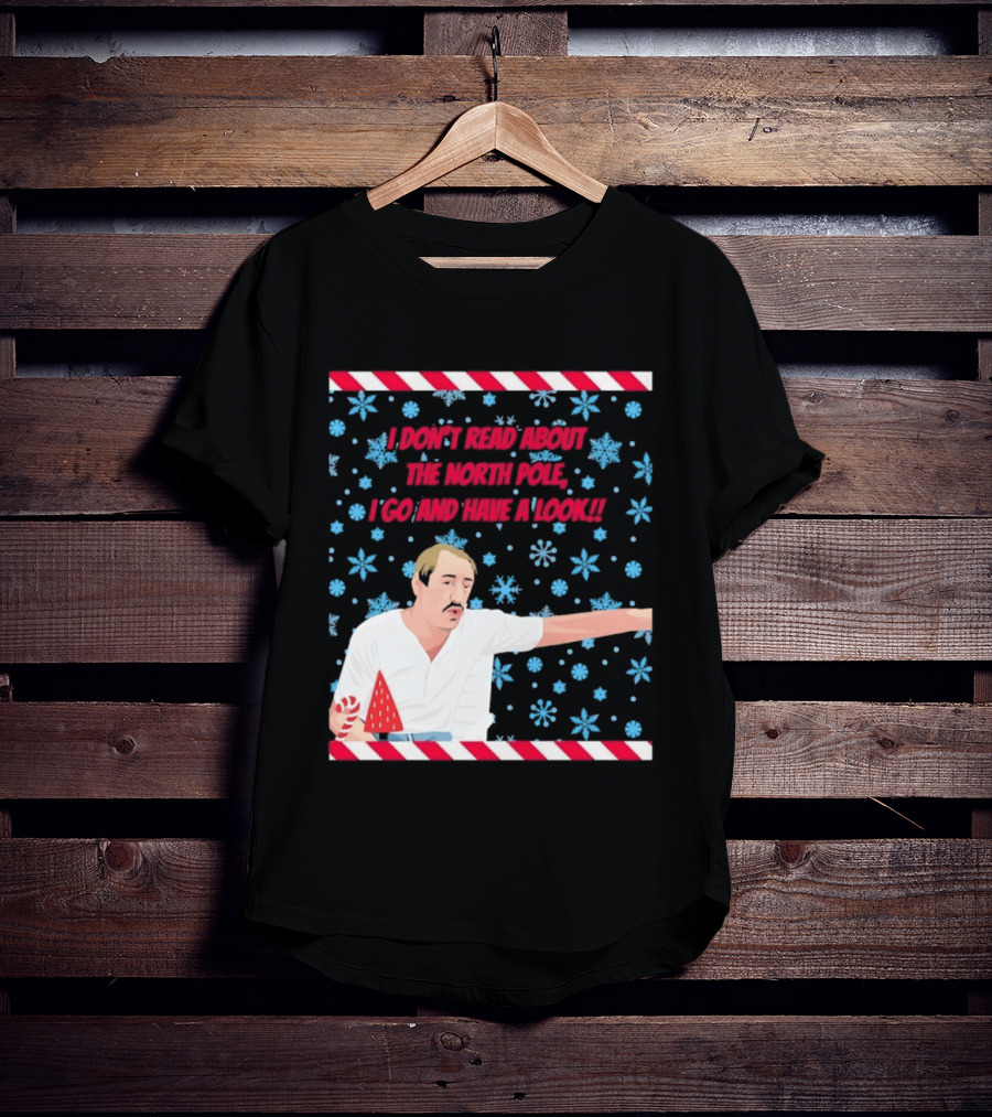 I Don't Read About The North Pole I Go And Have A Look Christmas Snowflakes Peppermint T-Shirt