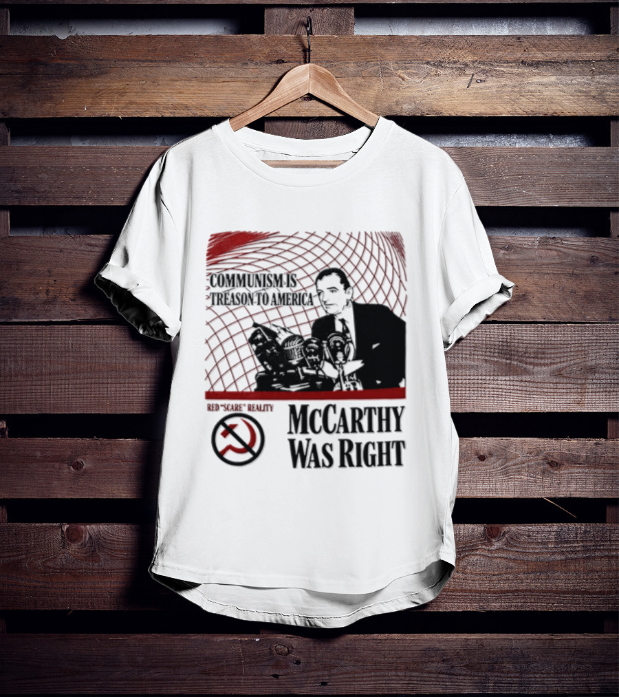 Communism Is Treason To America McCarthy Was Right Communism Is Not Your Friend T-Shirt