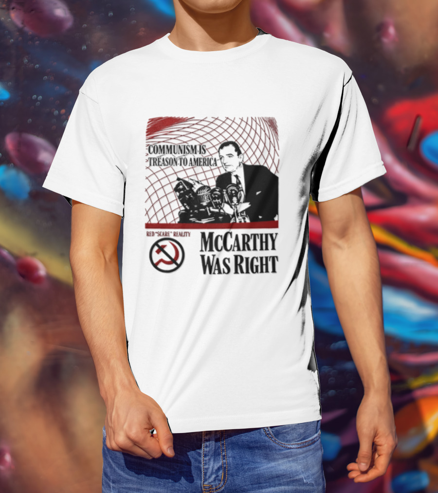 Communism Is Treason To America McCarthy Was Right Communism Is Not Your Friend T-Shirt
