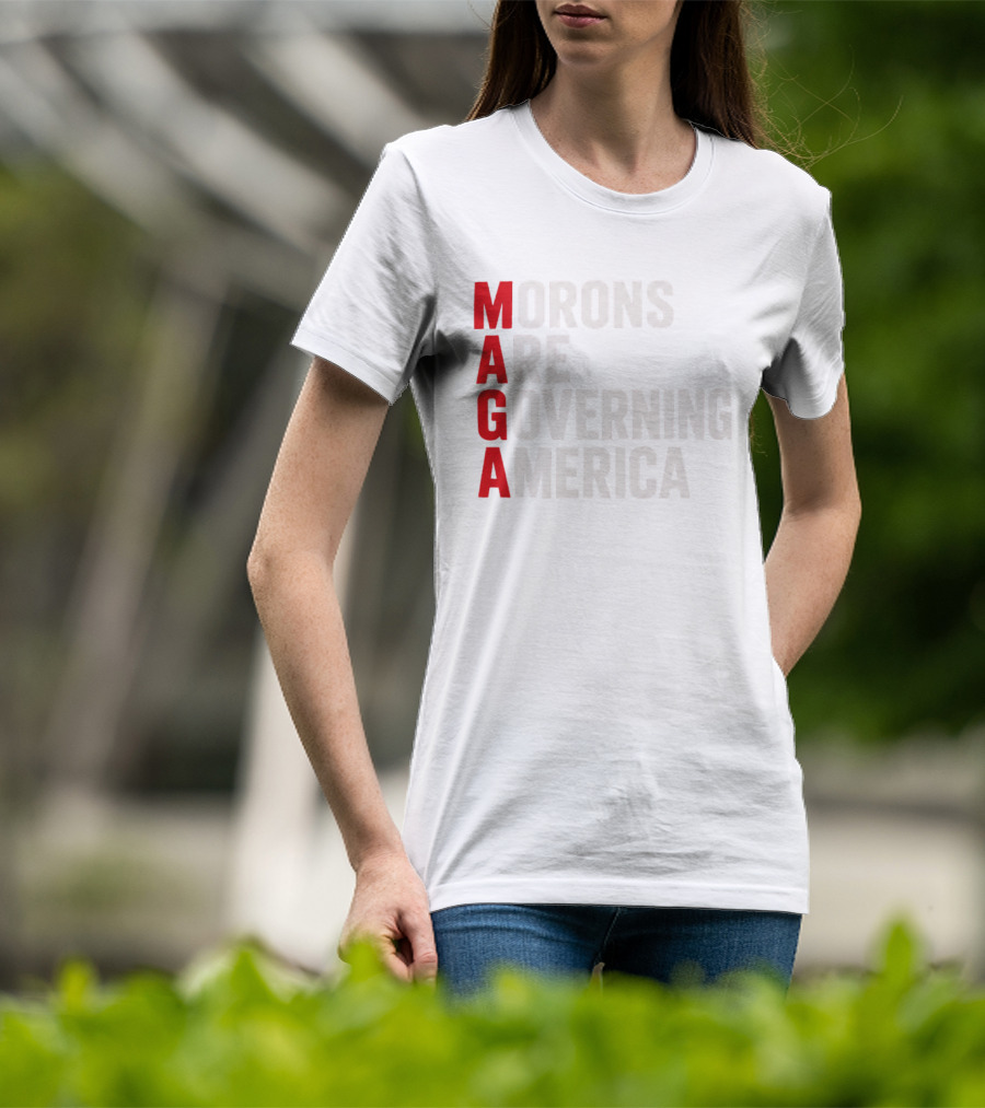 MAGA Morons Are Governing America T-Shirt
