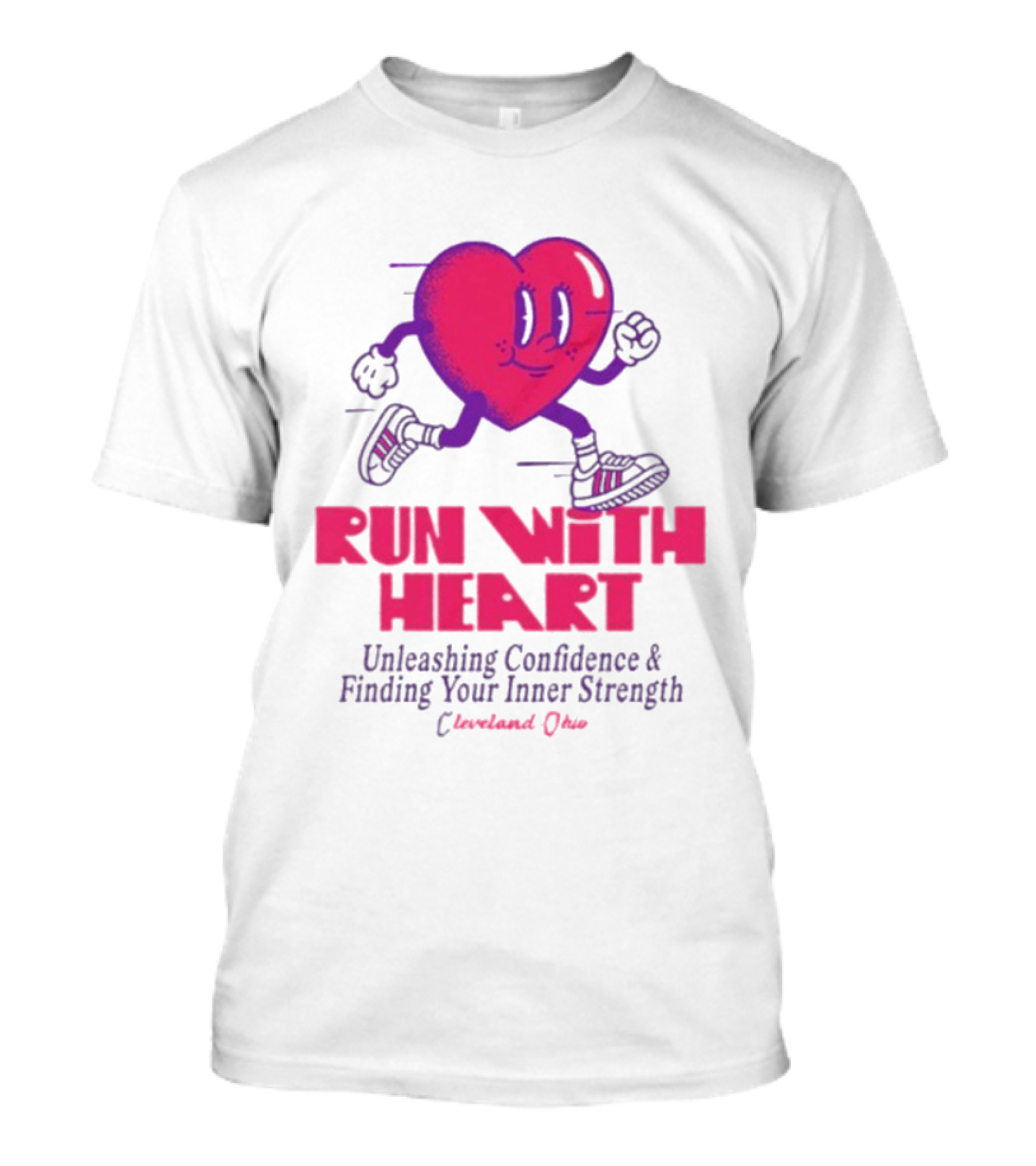 Run With Heart Unleashing Confidence Finding Inner Strength Cleveland Ohio T-Shirt