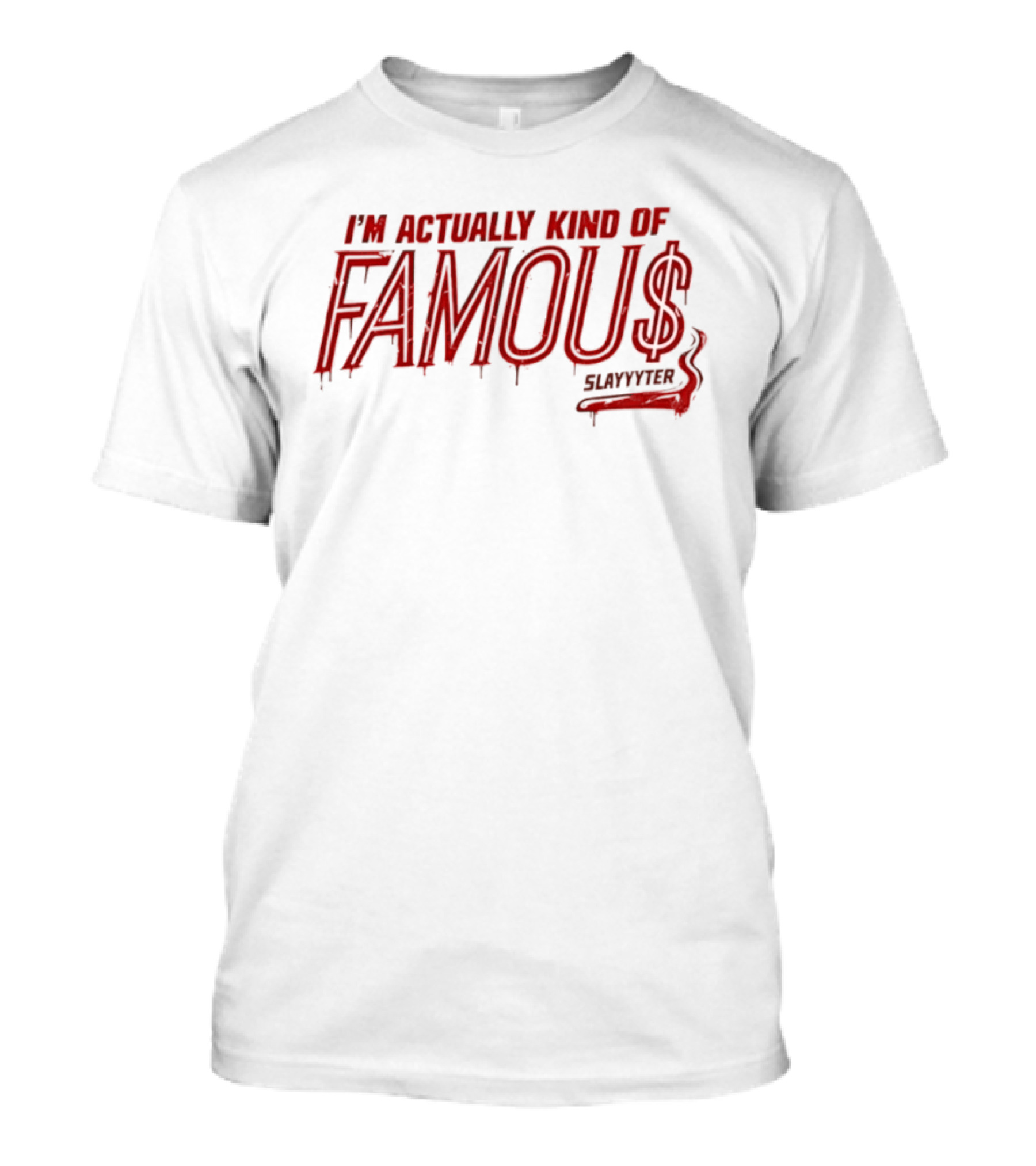 Famous Slayyyter I'm Actually Kind Of Famous Pop Music Dripping T-Shirt