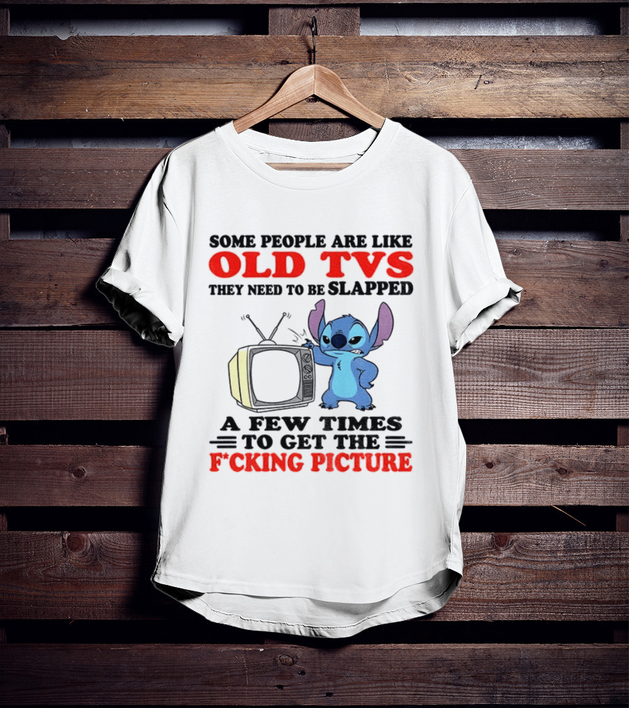 Some People Are Like Old TVs They Need To Be Slapped A Few Times To Get The Picture Stitch Vintage Humor T-Shirt
