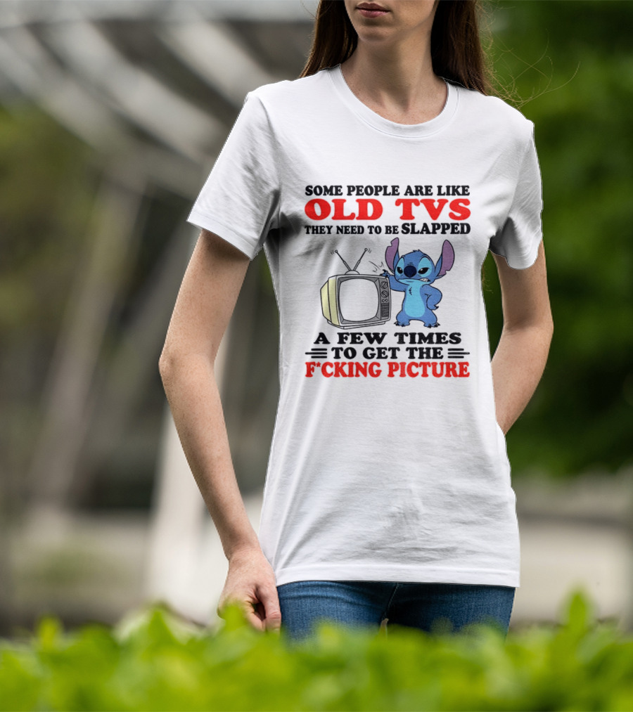 Some People Are Like Old TVs They Need To Be Slapped A Few Times To Get The Picture Stitch Vintage Humor T-Shirt