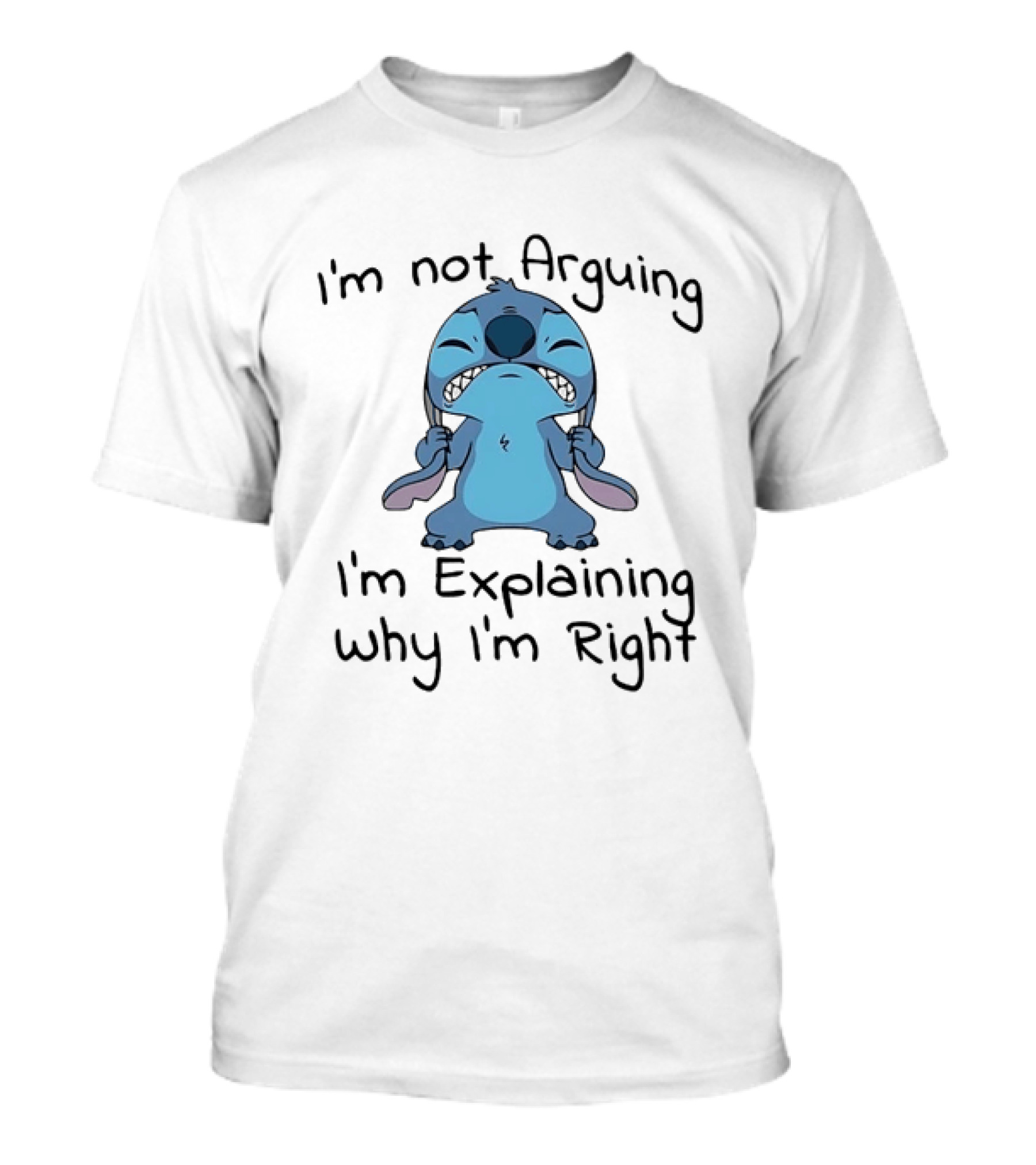Stitch I'm Not Arguing I'm Explaining Why I'm Right T-Shirt