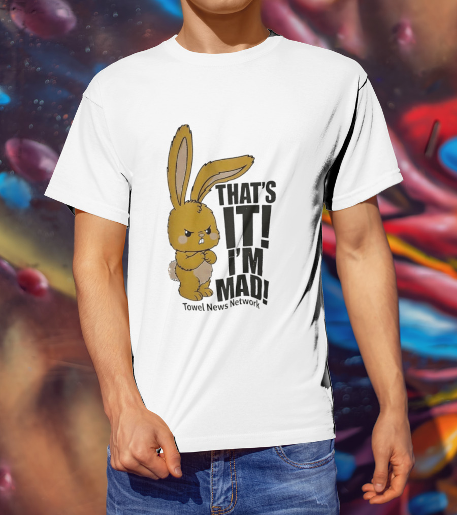 Angry Bunny Towel News Network That's It I'm Mad T-Shirt