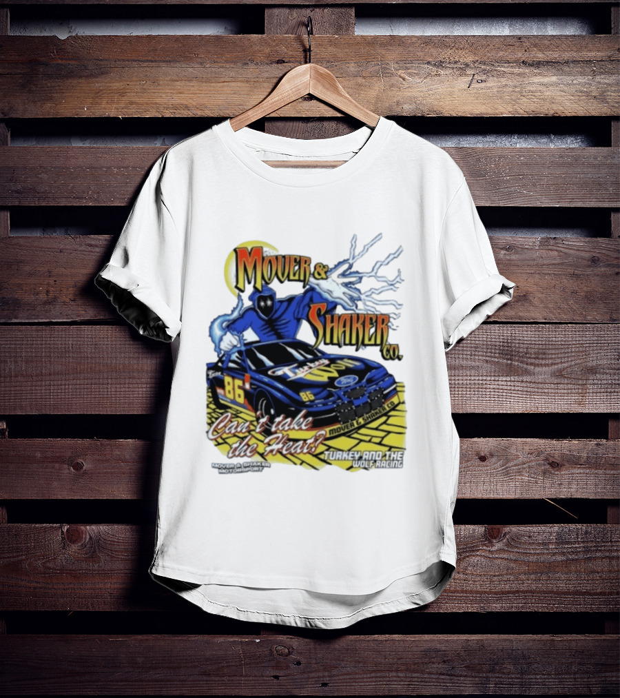 Mover & Shaker Co 86 Racing Car Can't Take The Heat Turkey And The Wolf Racing T-Shirt