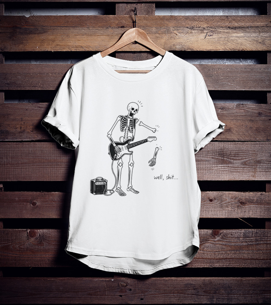 Well Shit Skeleton Guitar Arm Falling Off Cartoon T-Shirt