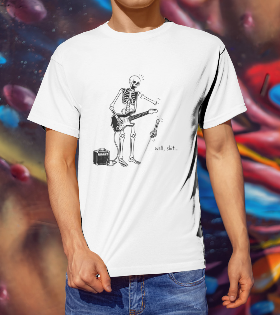 Well Shit Skeleton Guitar Arm Falling Off Cartoon T-Shirt