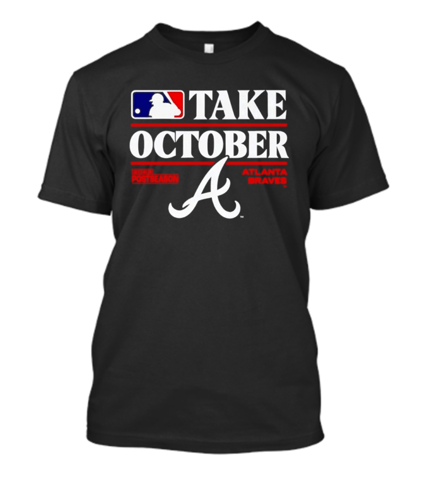 Atlanta Braves Take October 2023 Postseason MLB Playoffs T-Shirt