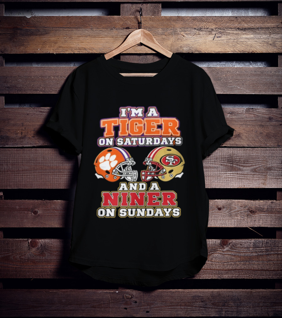 I'm A Tiger On Saturdays And A Niner On Sundays T-Shirt
