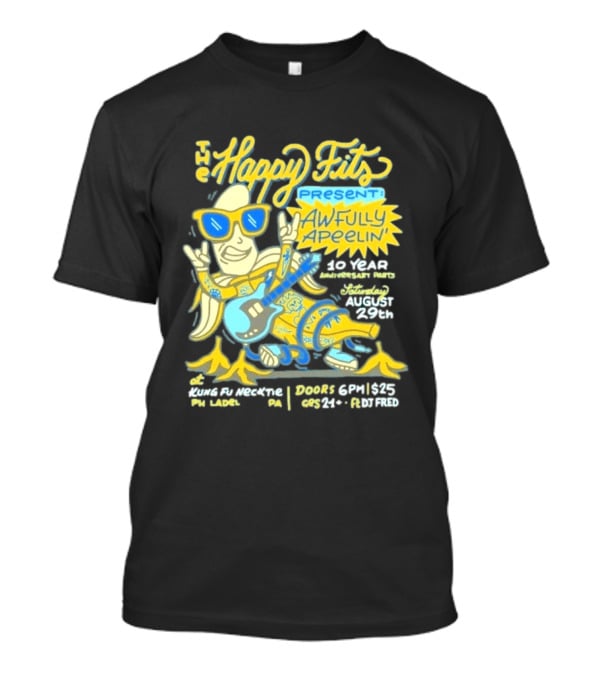 The Happy Fits Present Awfully Apeelin' 10 Year Anniversary Party August 29 Kungfu Necktie Philly T-Shirt