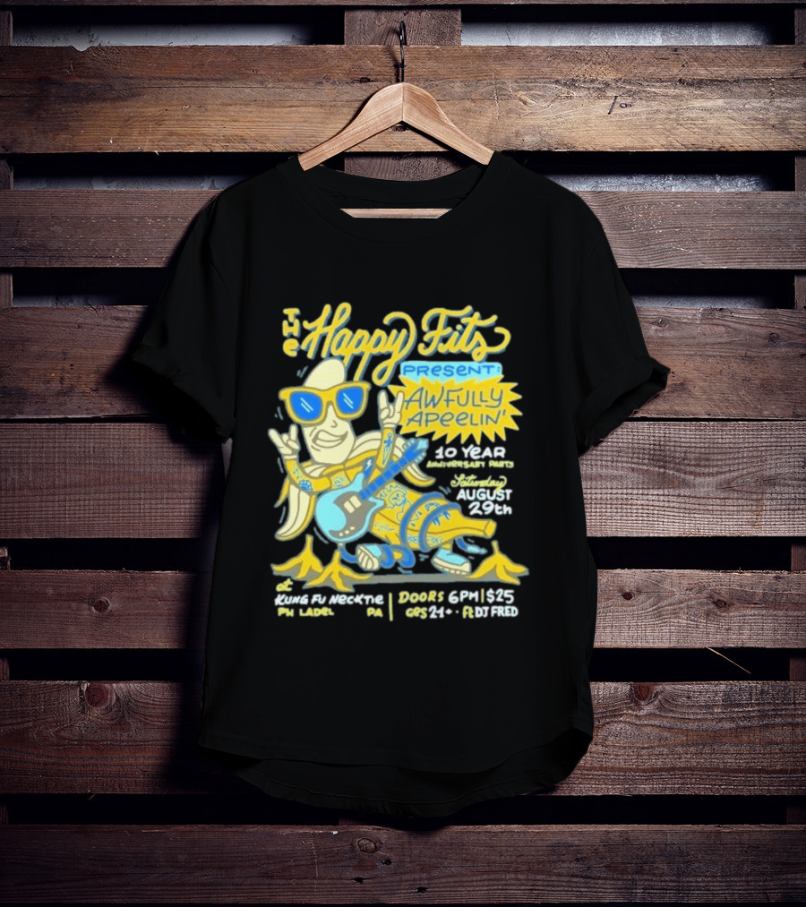 The Happy Fits Present Awfully Apeelin' 10 Year Anniversary Party August 29 Kungfu Necktie Philly T-Shirt
