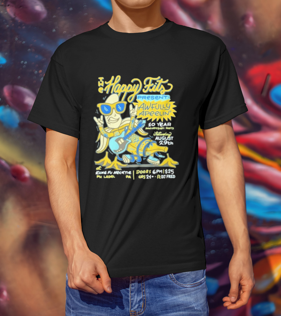The Happy Fits Present Awfully Apeelin' 10 Year Anniversary Party August 29 Kungfu Necktie Philly T-Shirt