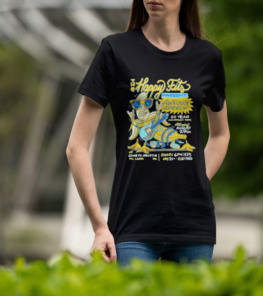 The Happy Fits Present Awfully Apeelin' 10 Year Anniversary Party August 29 Kungfu Necktie Philly T-Shirt