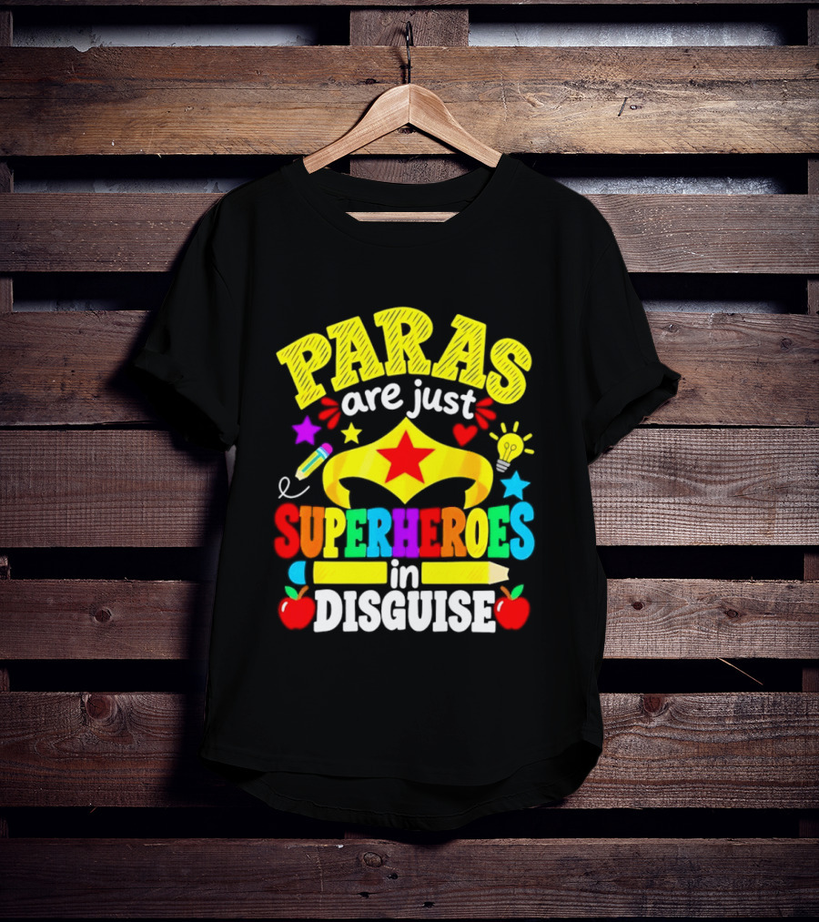 Paras Are Just Superheroes In Disguise Star Apples Pencil Light Bulb T-Shirt