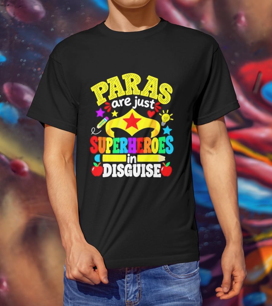Paras Are Just Superheroes In Disguise Star Apples Pencil Light Bulb T-Shirt