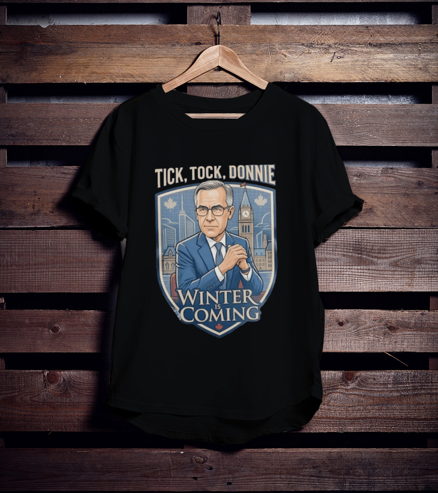Tick Tock Donnie Winter Is Coming Parliament Hill Political Satire T-Shirt
