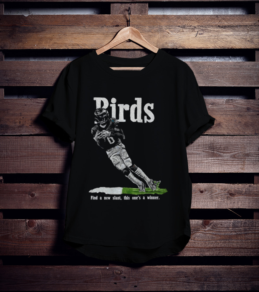 Birds Toe Drag Swag Find A New Slant This One's A Winner Eagles Football T-Shirt