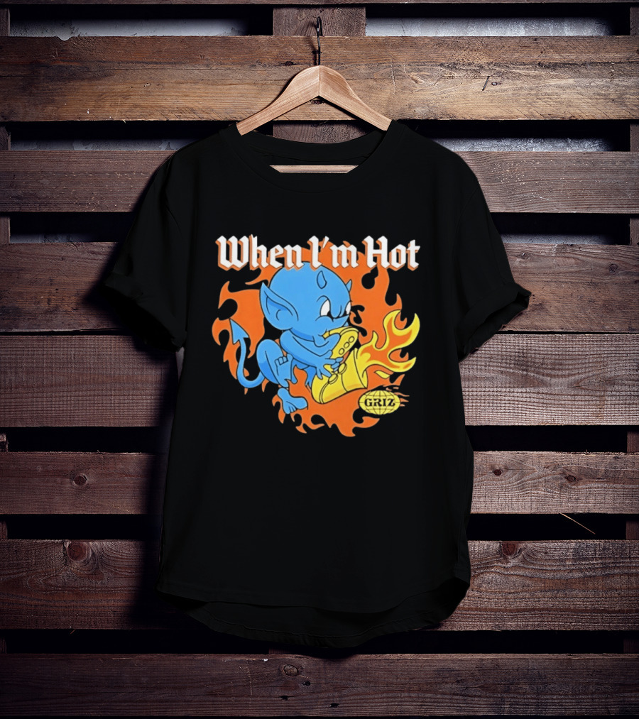 When I'm Hot Griz Saxophone Devil EDM Dubstep T-Shirt
