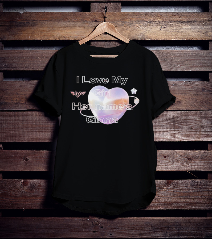 I Love My Girl Her Name's Ginna Heart And Stars T-Shirt