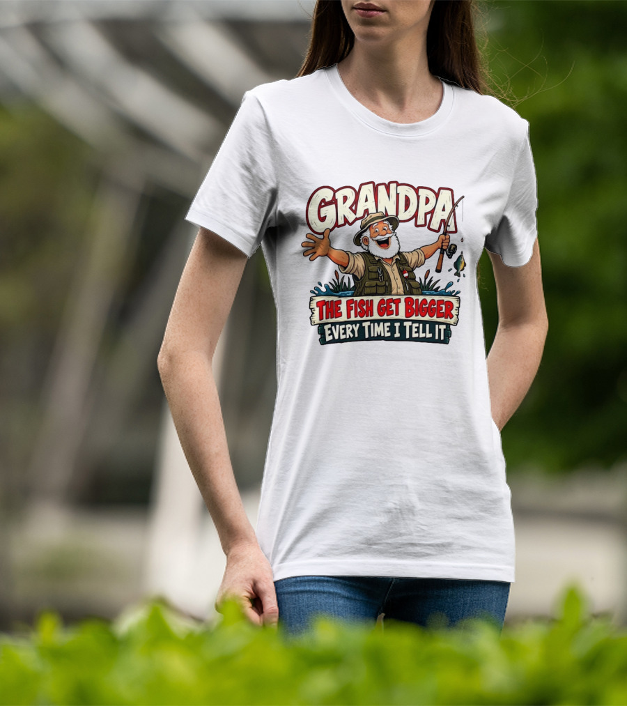 Grandpa The Fish Get Bigger Every Time I Tell It Fishing Humor T-Shirt