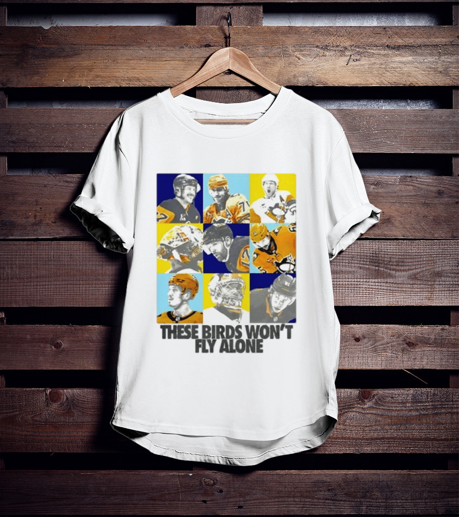 Sidney Crosby Evgeni Malkin Kristopher Letang Pittsburgh Penguins 2026 2027 These Birds Won't Fly Alone T-Shirt