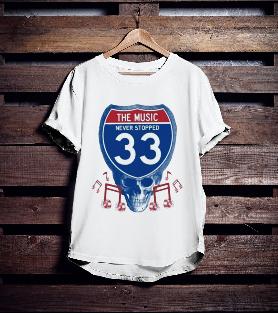 The Music Never Stopped 33 Skull Highway Route Grateful Dead T-Shirt