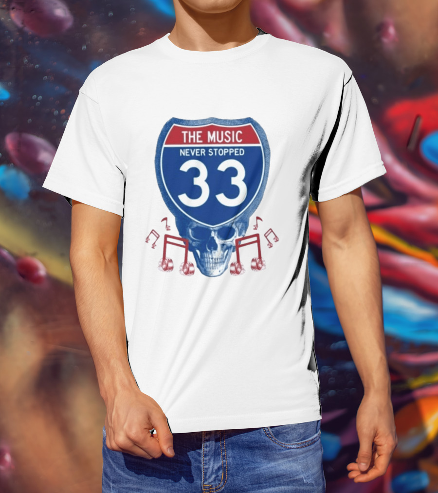 The Music Never Stopped 33 Skull Highway Route Grateful Dead T-Shirt