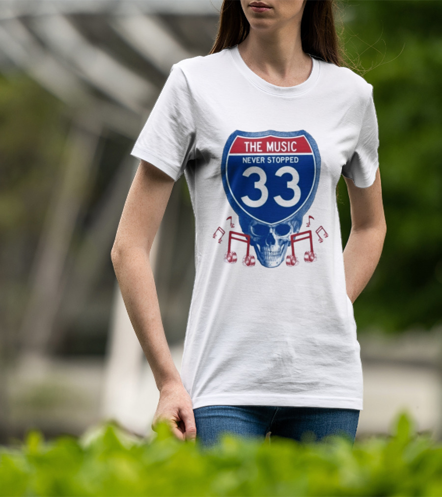 The Music Never Stopped 33 Skull Highway Route Grateful Dead T-Shirt