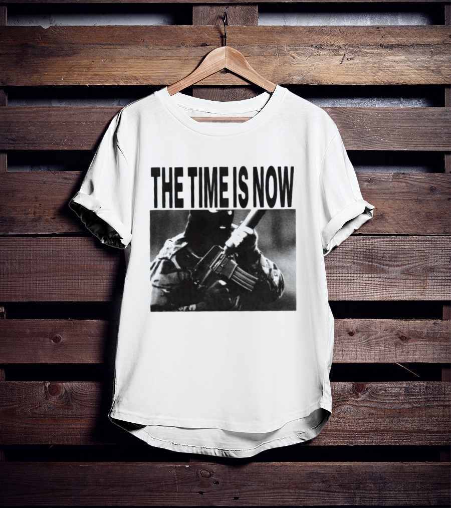 The Time Is Now Soldier Bootleg Military T-Shirt