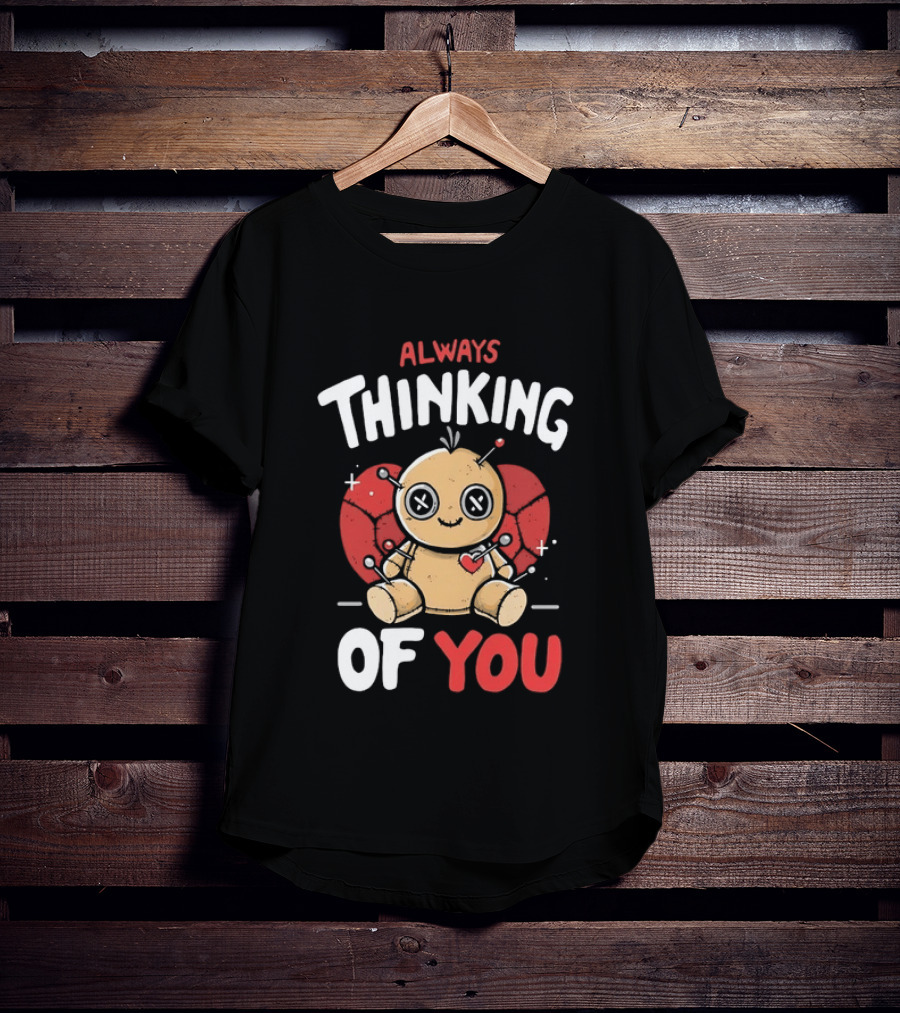 Always Thinking Of You Voodoo Doll Creepy Cute Heart Pins T-Shirt