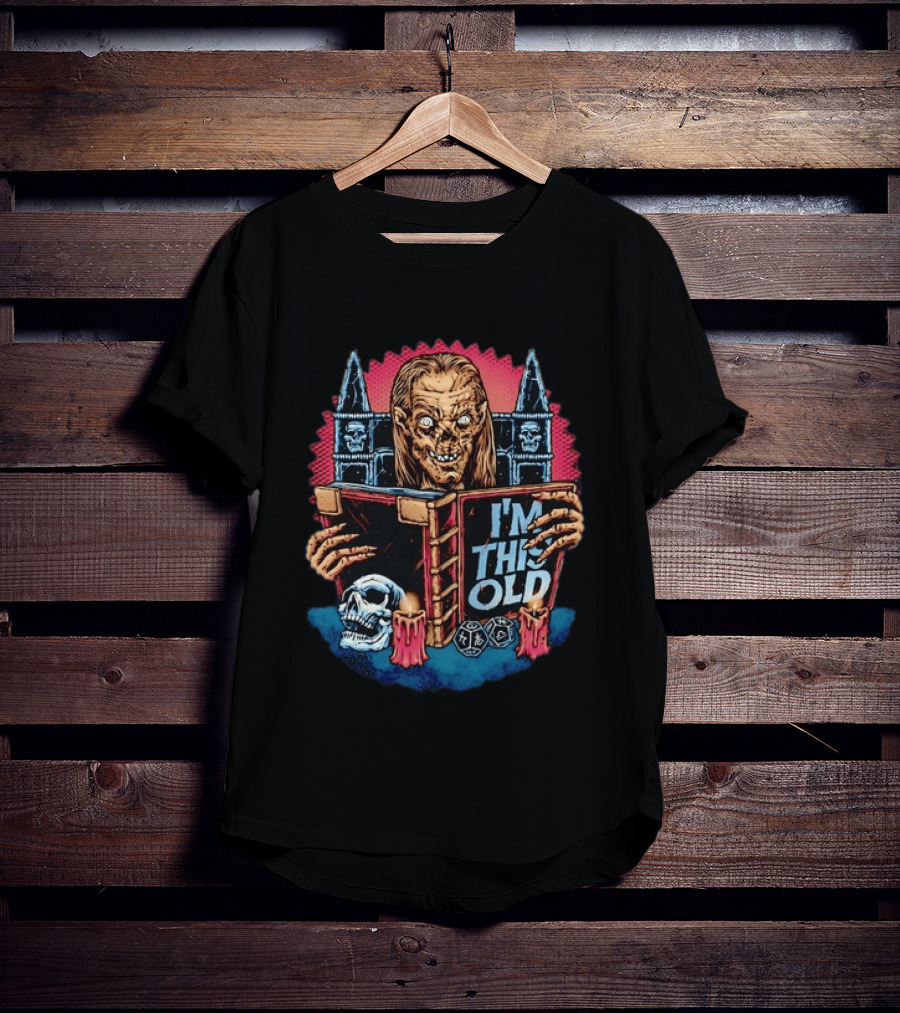 Crypt Keeper I'm This Old Horror Skull Dungeons And Dragons T-Shirt