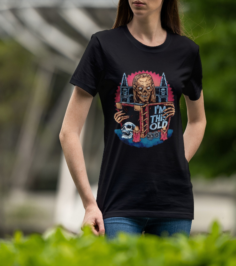 Crypt Keeper I'm This Old Horror Skull Dungeons And Dragons T-Shirt