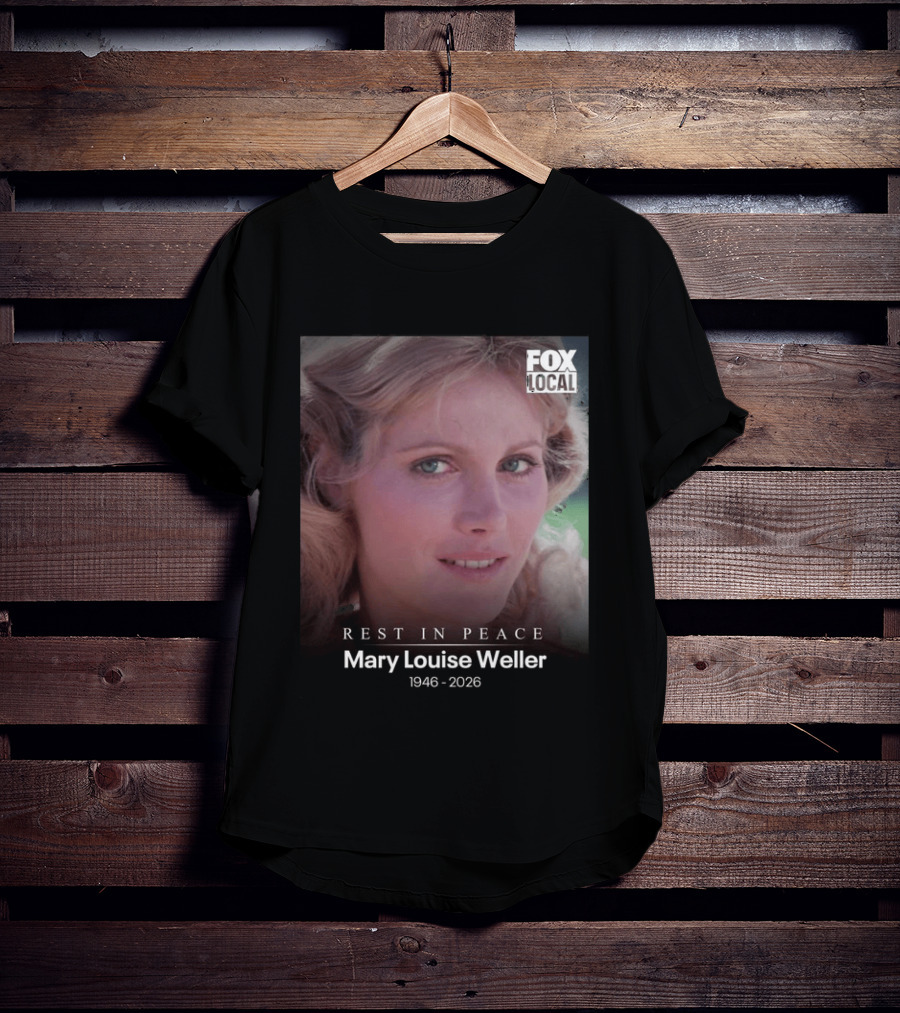 Rest In Peace Mary Louise Weller 1946 2026 Fox Local T-Shirt