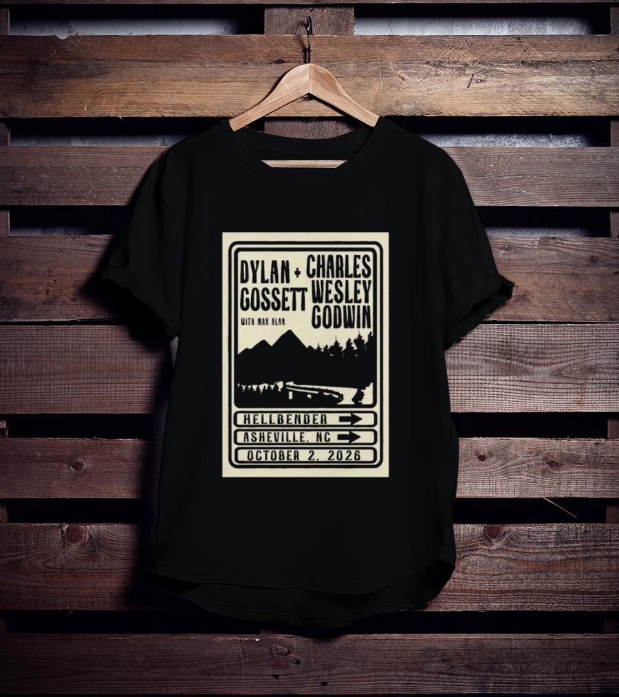 Dylan Gossett Charles Wesley Godwin October 2 2026 Hillbender Asheville NC T-Shirt
