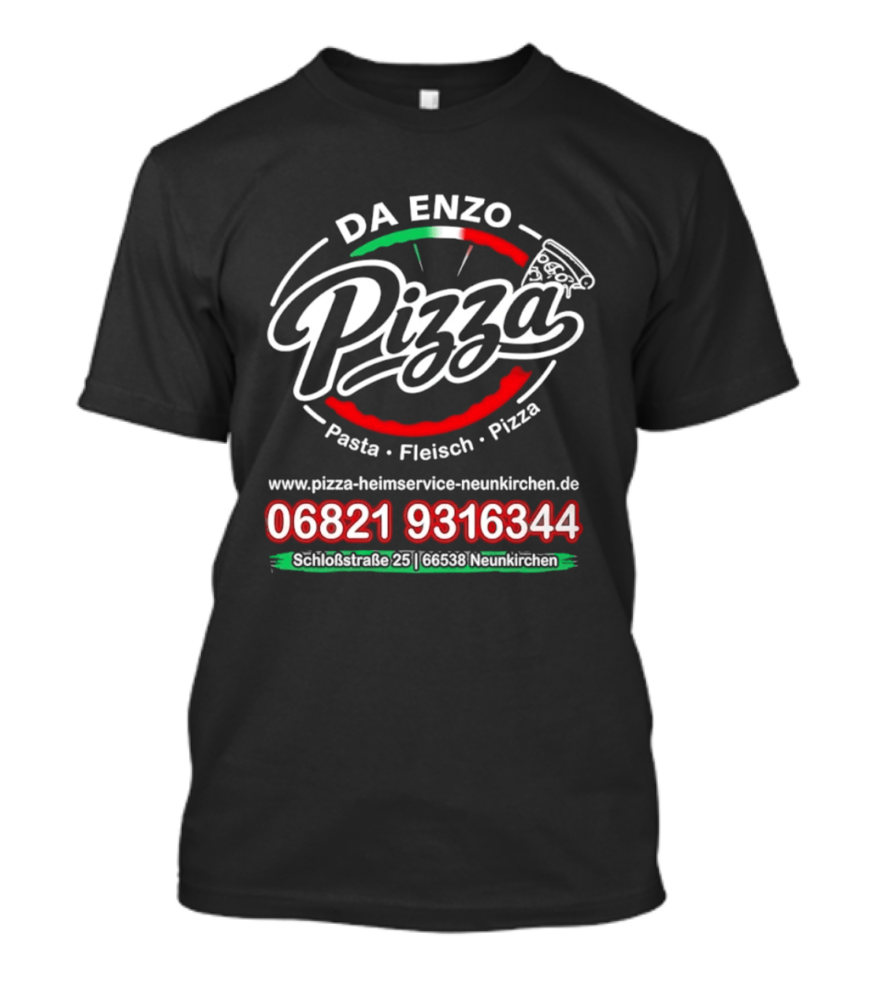 Da Enzo Pizza Pasta Fleisch Neunkirchen 06821 9316344 Neunkirchen Online Pizza Heimservice Neunkirchen.de T-Shirt