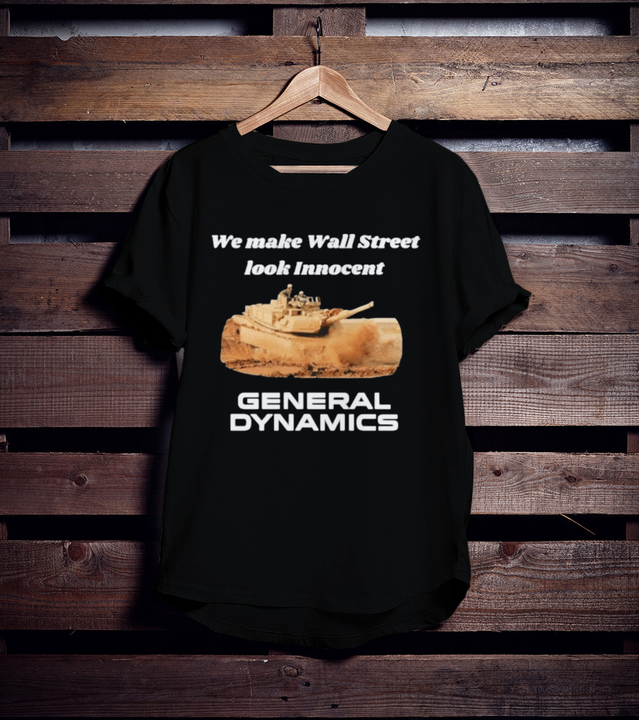 General Dynamics We Make Wall Street Look Innocent Tank T-Shirt