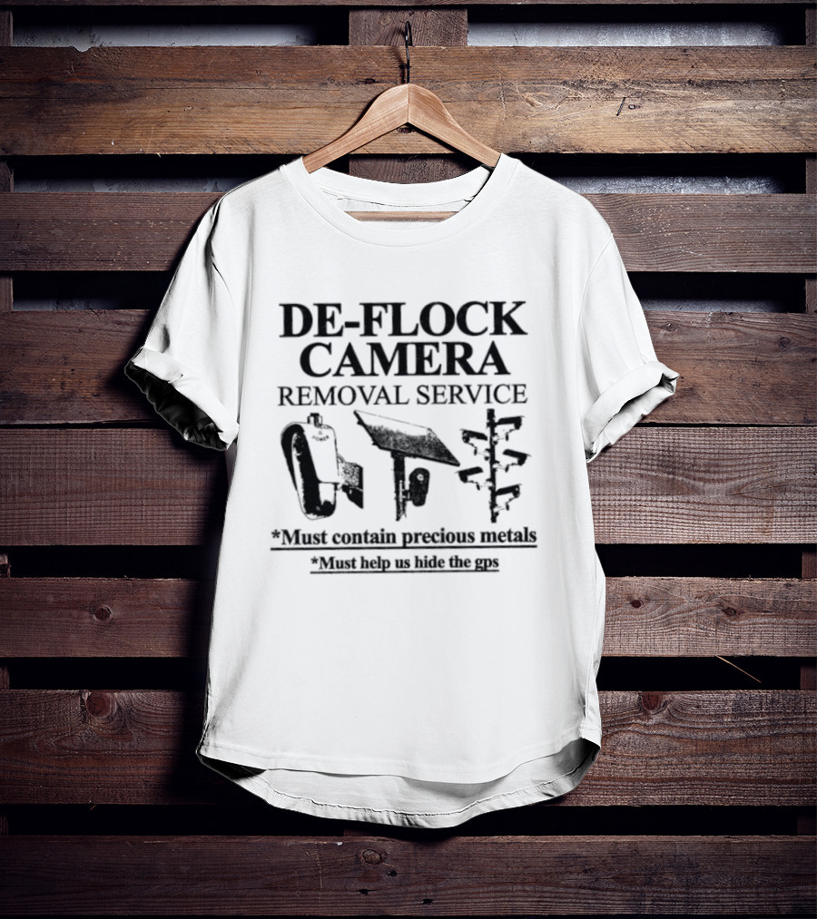 De Flock Camera Removal Service What Larks We Hide The Sun T-Shirt