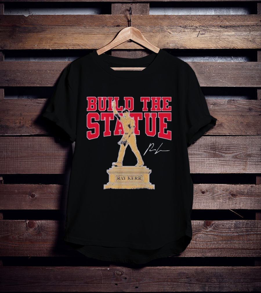 Build The Statue Ray Kerr Atlanta Braves T-Shirt
