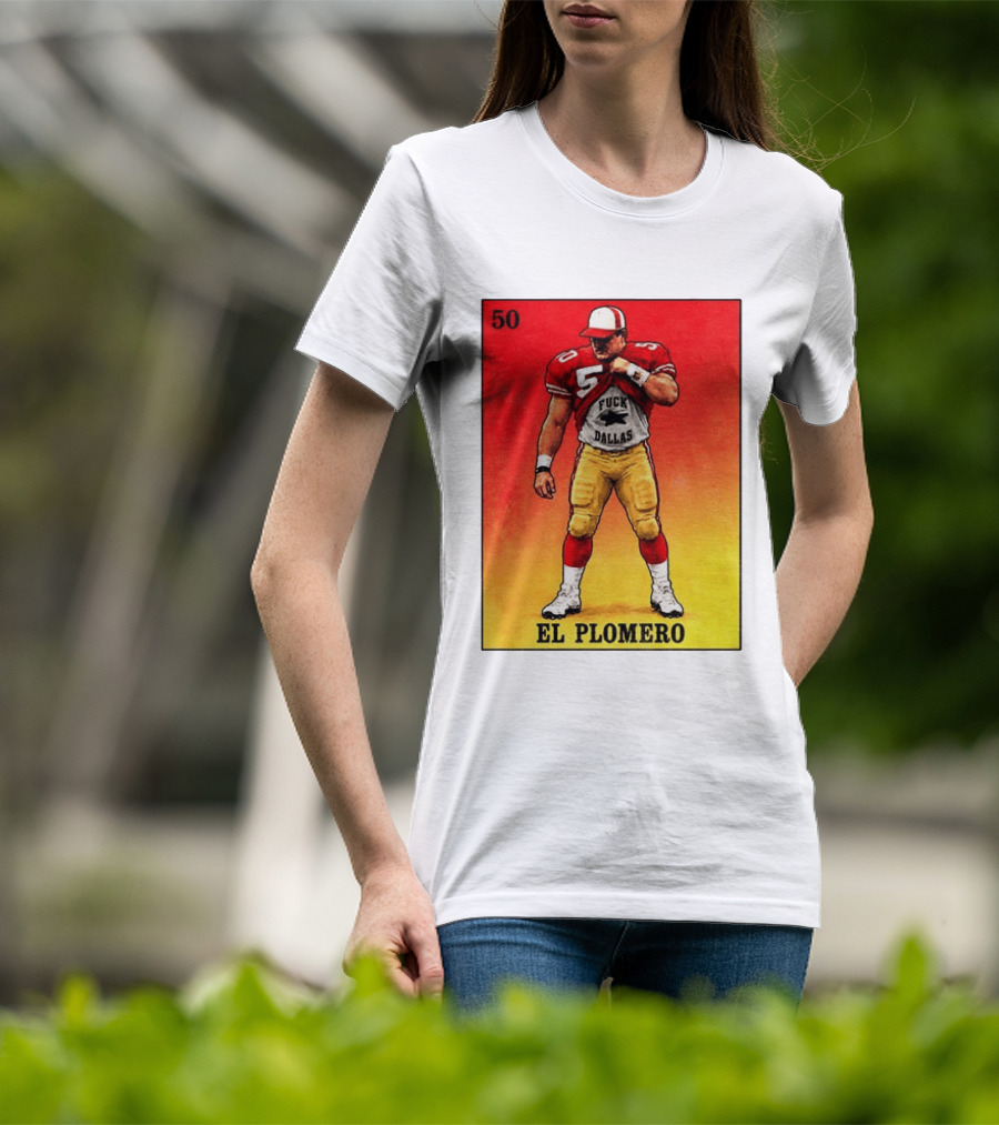 El Plomero 50 Loteria Card 49ers Vs Dallas Rivalry T-Shirt