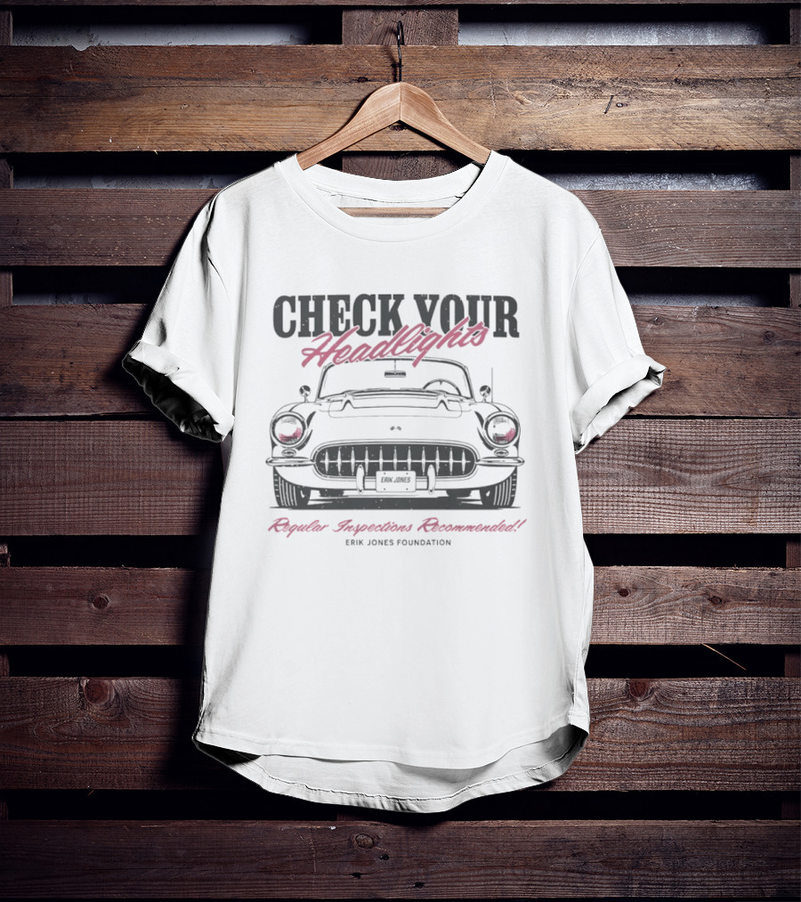 Erik Jones Foundation Check Your Headlights Regular Inspections Recommended Vintage Car T-Shirt