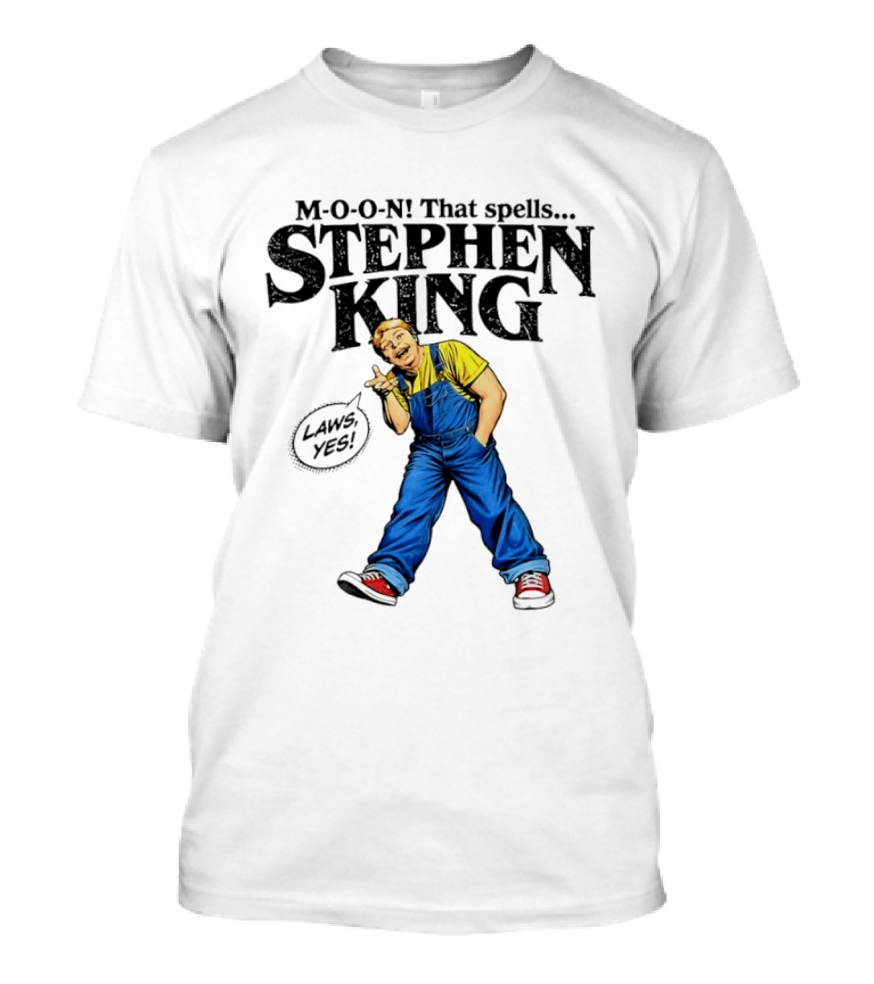 Stephen King M O O N That Spells Laws Yes Character In Overalls T-Shirt