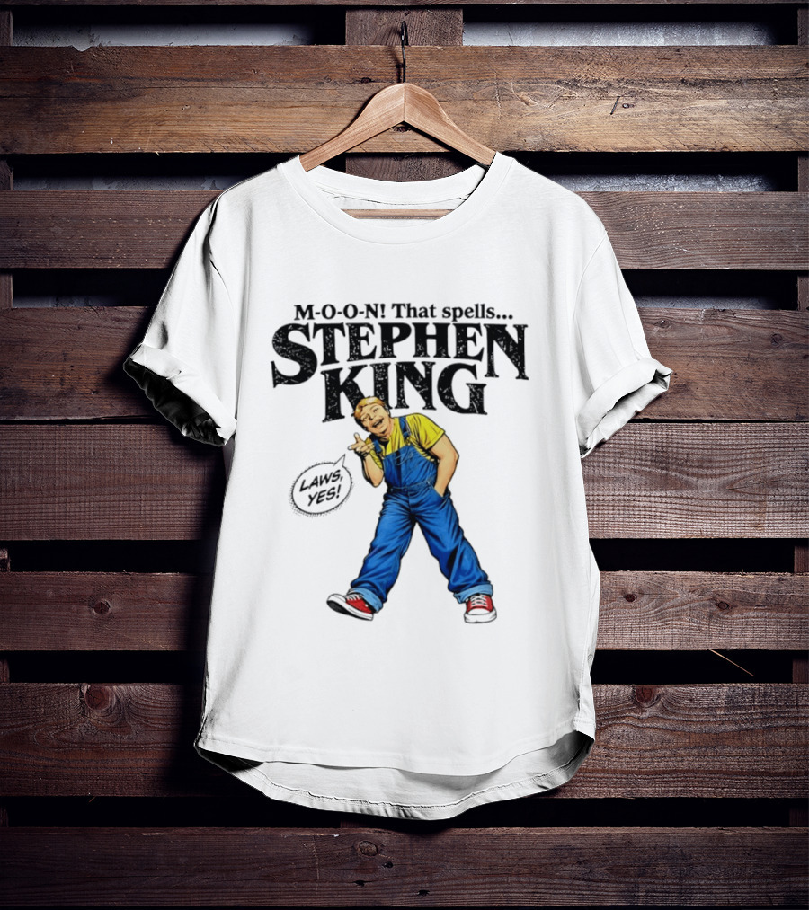 Stephen King M O O N That Spells Laws Yes Character In Overalls T-Shirt