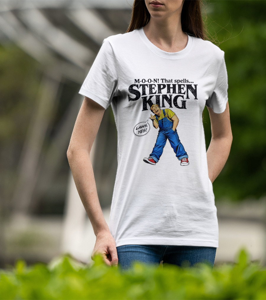 Stephen King M O O N That Spells Laws Yes Character In Overalls T-Shirt